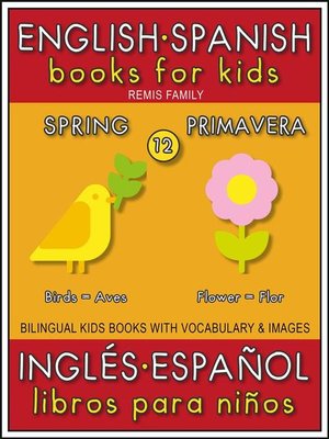 cover image of 12--Spring (Primavera)--English Spanish Books for Kids (Inglés Español Libros para Niños)